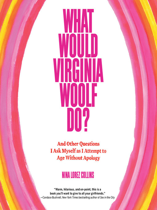Title details for What Would Virginia Woolf Do? by Nina Lorez Collins - Available